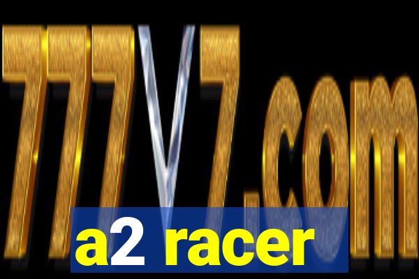 a2 racer - riscando o asfalto assistir